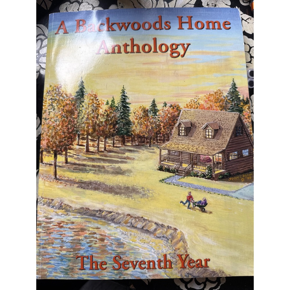 A Backwoods Home Anthology The Seventh Year Softcover Homesteading DIY Guide